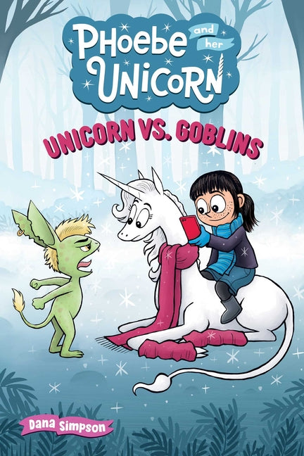 Unicorn vs. Goblins: Another Phoebe and Her Unicorn Adventure Volume 3