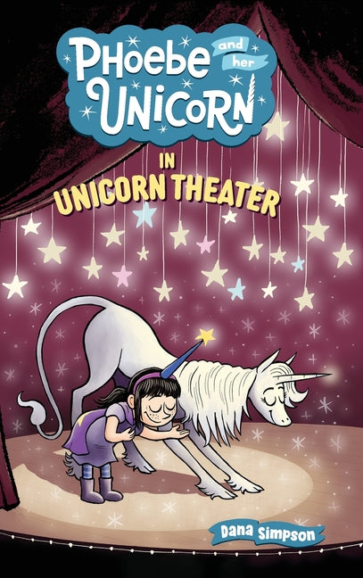Phoebe and Her Unicorn in Unicorn Theater: Phoebe and Her Unicorn Series Book 8