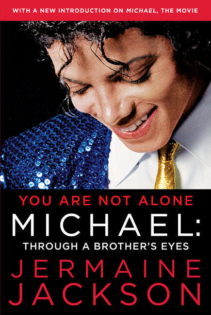 You Are Not Alone: Michael: Through a Brother's Eyes