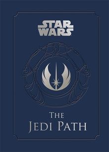 The Jedi Path: A Manual for Studen: A Manual for Students of the Force