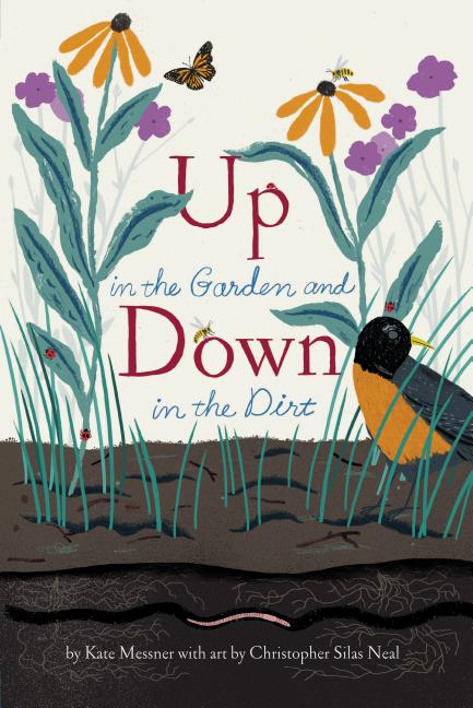 Up in the Garden and Down in the Dirt: (Nature Book for Kids, Gardening and Vegetable Planting, Outdoor Nature Book)