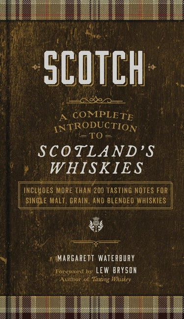 Scotch: A Complete Introduction to Scotland's Whiskies - A Cocktail Book