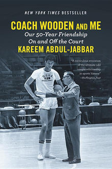 Coach Wooden and Me: Our 50-Year Friendship on and Off the Court