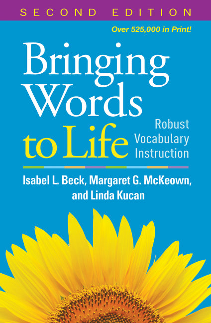 Bringing Words to Life: Robust Vocabulary Instruction
