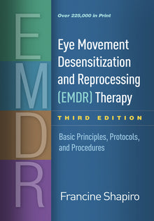 Eye Movement Desensitization and Reprocessing (Emdr) Therapy: Basic Principles, Protocols, and Procedures