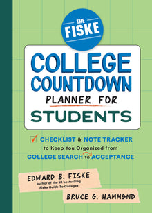 The Fiske College Countdown Planner for Students: A Checklist and Note Tracker to Keep You Organized from College Search to Acceptance