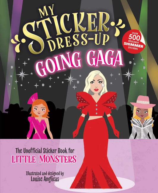 My Sticker Dress-Up(r) Going Gaga: The Unofficial Sticker Book for Little Monsters
