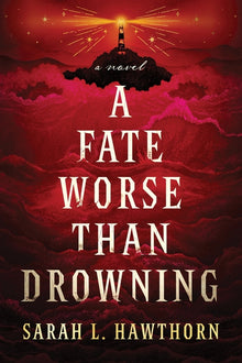 A Fate Worse Than Drowning