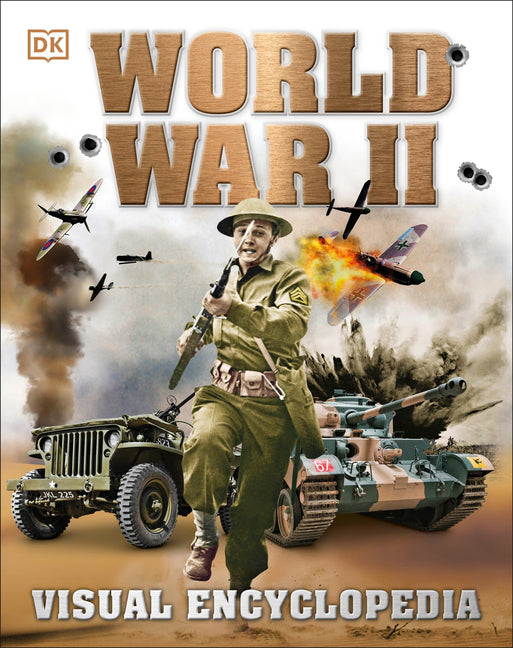 World War II: A Visual Encyclopedia of the Second World War