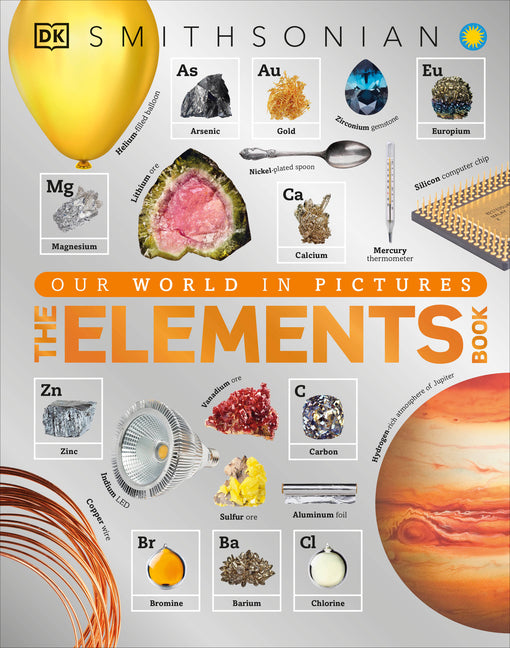 The Elements Book: A Visual Periodic Table Encyclopedia for Kids