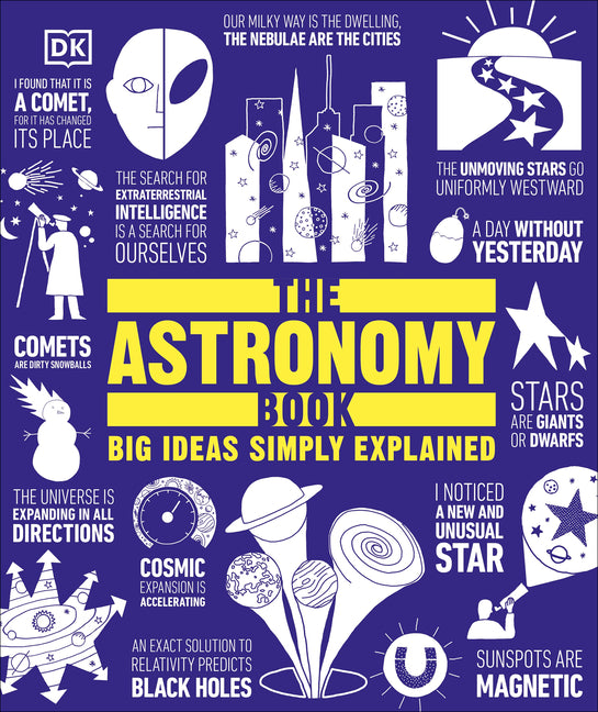 The Astronomy Book: Big Ideas Simply Explained
