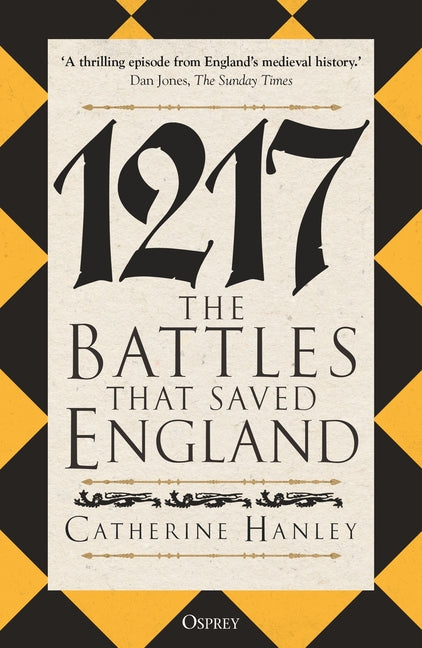 1217: The Battles That Saved England