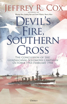 Devil's Fire, Southern Cross: The Conclusion of the Guadalcanal-Solomons Campaign, October 1943-February 1944
