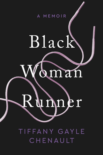 Black Woman Runner: A Memoir