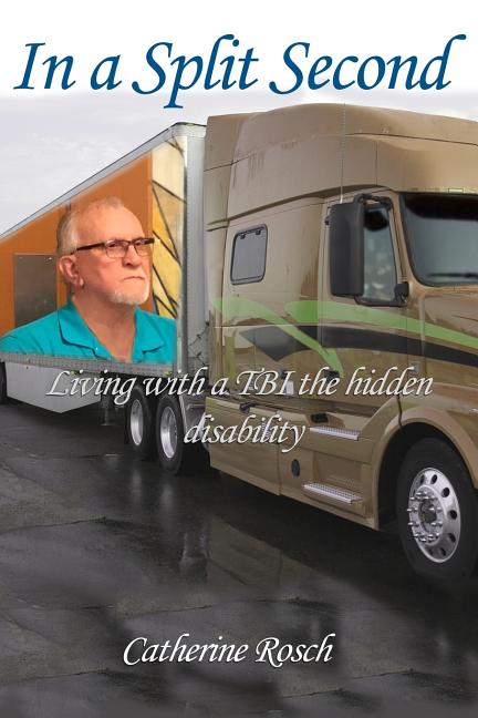 In a Split Second: Living with a TBI the Hidden Disability