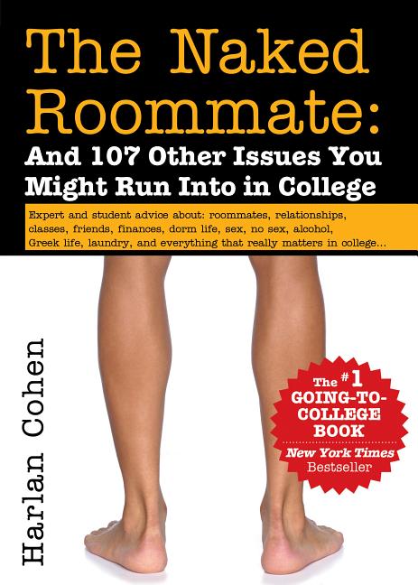 The Naked Roommate: And 107 Other Issues You Might Run Into in College (Revised and Updated)