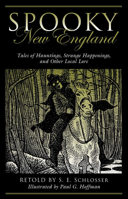 Spooky New England: Tales of Hauntings, Strange Happenings, and Other Local Lore