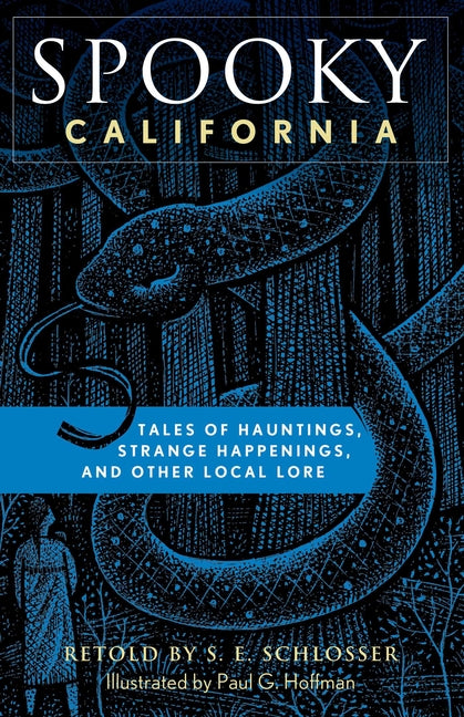 Spooky California: Tales of Hauntings, Strange Happenings, and Other Local Lore