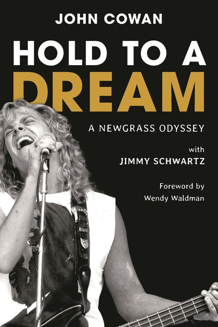 Hold to a Dream: A Newgrass Odyssey