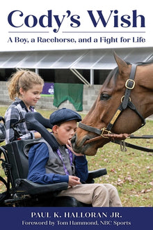Cody's Wish: A Boy, a Racehorse, and a Fight for Life