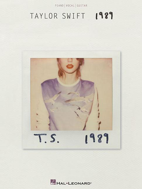 Taylor Swift - 1989 Songbook Piano Vocal and Guitar Chords Features Shake It Off Blank Space Bad Blood and More Hal Leonard Artist Sheet Music