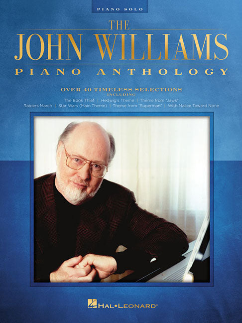 The John Williams Piano Anthology 40+ Solo Piano Arrangements of Iconic Film Scores Orchestral Movie Themes for Intermediate to Advanced Pianists