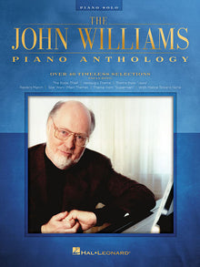 The John Williams Piano Anthology 40+ Solo Piano Arrangements of Iconic Film Scores Orchestral Movie Themes for Intermediate to Advanced Pianists