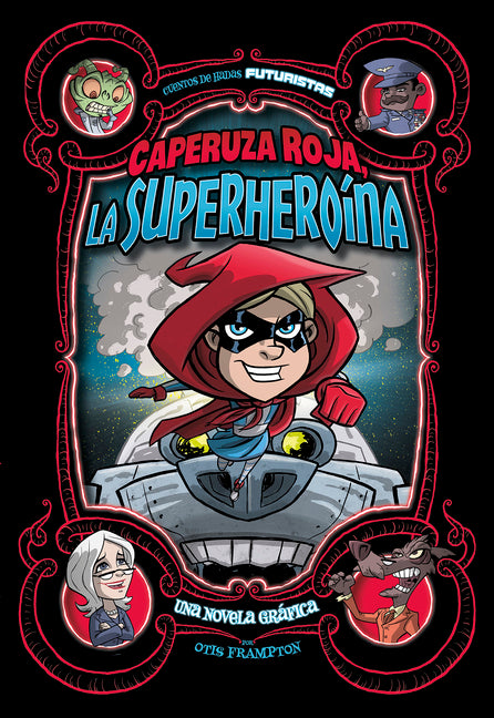 Caperuza Roja, La Superheroína: Una Novela Gráfica (Red Riding Hood, Superhero: A Graphic Novel)