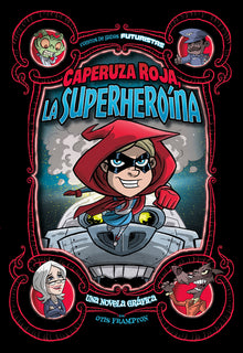 Caperuza Roja, La Superheroína: Una Novela Gráfica (Red Riding Hood, Superhero: A Graphic Novel)