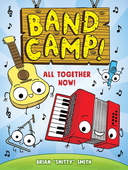 Band Camp! 1: All Together Now! (Band Camp! #1) (a Funny, Musical Graphic Novel Series about Summer Adventures and Making New Friends for Kids Ages 6-