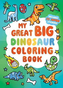 My Great Big Dinosaur Coloring Book (a Jumbo-Sized Coloring and Sticker Book for All Ages)