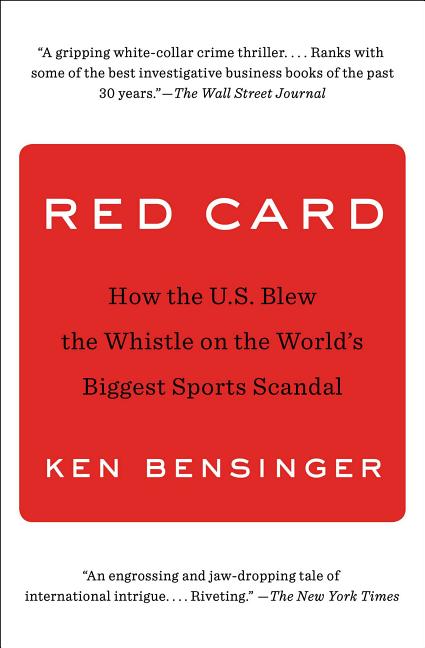 Red Card: How the U.S. Blew the Whistle on the World's Biggest Sports Scandal