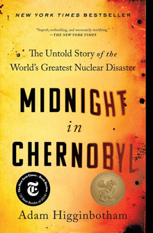 Midnight in Chernobyl: The Untold Story of the World's Greatest Nuclear Disaster