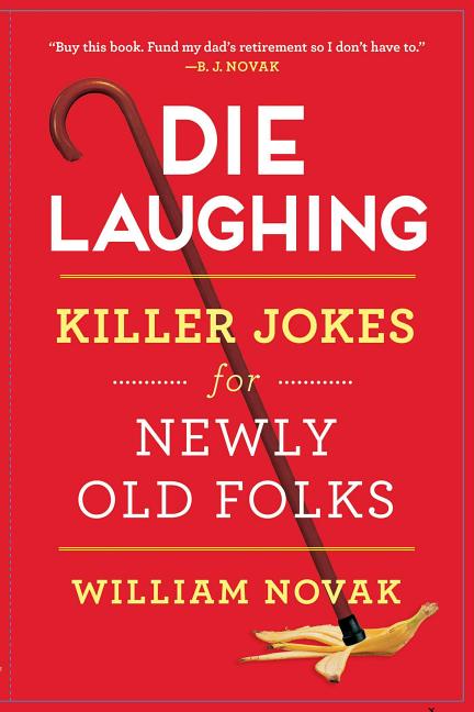 Die Laughing: Killer Jokes for Newly Old Folks