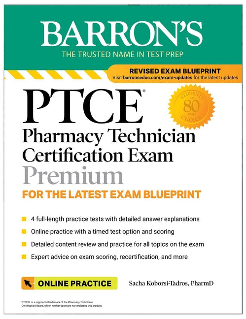 Ptce: Pharmacy Technician Certification Exam Premium: 4 Practice Tests + Comprehensive Review + Online Practice