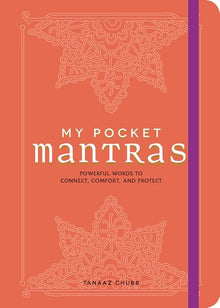 My Pocket Mantras: Powerful Words to Connect, Comfort, and Protect