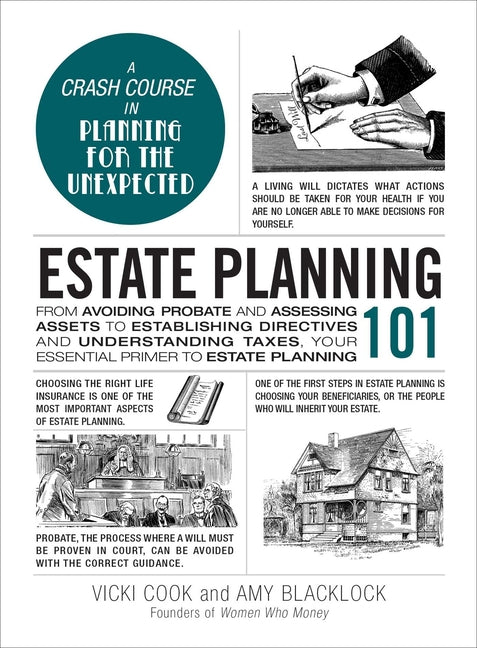 Estate Planning 101: From Avoiding Probate and Assessing Assets to Establishing Directives and Understanding Taxes, Your Essential Primer to Estate Pl