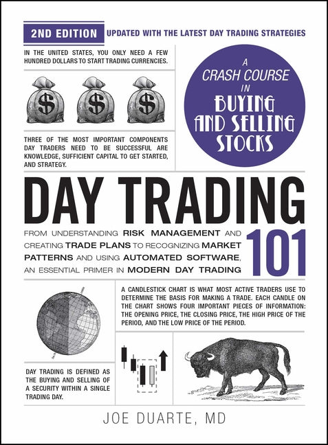 Day Trading 101, 2nd Edition: From Understanding Risk Management and Creating Trade Plans to Recognizing Market Patterns and Using Automated Software,
