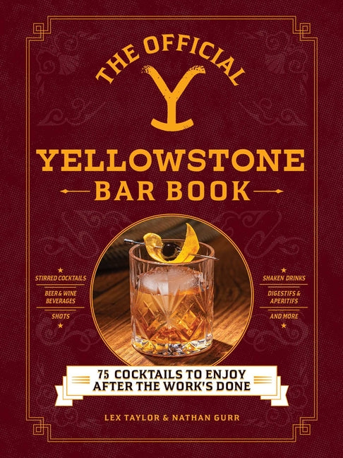 The Official Yellowstone Bar Book: 75 Cocktails to Enjoy After the Work's Done