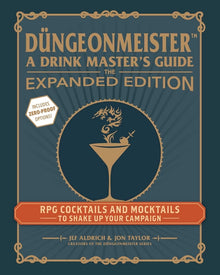 Düngeonmeister: The Expanded Edition: RPG Cocktails and Mocktails to Shake Up Your Campaign
