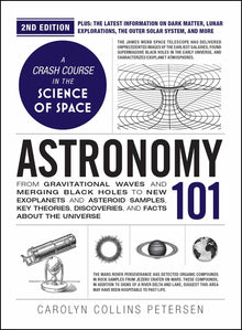 Astronomy 101, 2nd Edition: From Gravitational Waves and Merging Black Holes to New Exoplanets and Asteroid Samples, Key Theories, Discoveries, and Fa