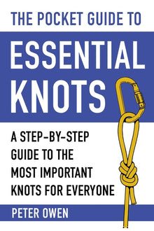 The Pocket Guide to Essential Knots: A Step-By-Step Guide to the Most Important Knots for Everyone