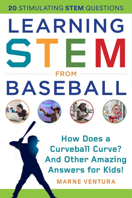 Learning Stem from Baseball: How Does a Curveball Curve? and Other Amazing Answers for Kids!
