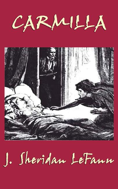 Carmilla: A Classic Gothic Vampire Tale of Desire, Mystery, and Terror