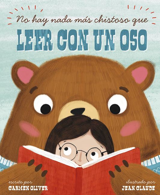 No Hay NADA Más Chistoso Que Leer Con Un Oso (Bears Make the Best Reading Buddies)