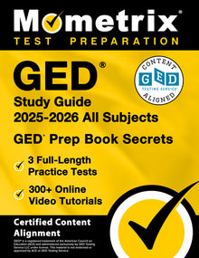 GED Study Guide 2026-2027 All Subjects - 3 Full-Length Practice Tests, 300+ Online Video Tutorials, GED Prep Book Secrets: [Certified Content Alignmen