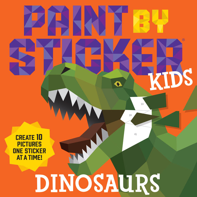 Paint by Sticker Kids (Official): Dinosaurs: Create 10 Pictures One Sticker at a Time!