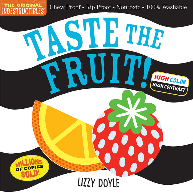 Indestructibles (the Original): Taste the Fruit! (High Color High Contrast): Chew Proof - Rip Proof - Nontoxic - 100% Washable (Book for Babies, Newbo