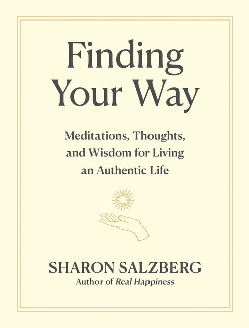 Finding Your Way: Meditations, Thoughts, and Wisdom for Living an Authentic Life
