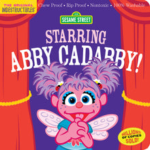 Indestructibles (the Original): Sesame Street: Starring Abby Cadabby!: Chew Proof - Rip Proof - Nontoxic - 100% Washable (Book for Babies, Newborn Boo
